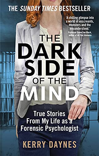 Daynes, Kerry BARGAIN TRUE CRIME Kerry Daynes: The Dark Side of the Mind: True Stories from My Life as a Forensic Psychologist [2020] paperback