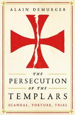 Demurger, Alain & Fagan, Teresa Lavender HISTORY New Alain Demurger: The Persecution of the Templars [2020] paperback