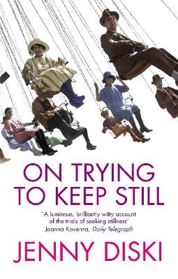 Diski, Jenny TRAVEL WRITING Jenny Diski: On Trying To Keep Still [2007] paperback