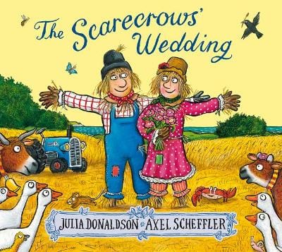 Donaldson, Julia & Scheffler, Axel Childre's Picture Books Julia Donaldson: The Scarecrows' Wedding [2016] paperback