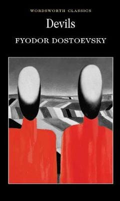 Dostoevsky, Fyodor & Briggs, A.D.P. & Garnett, Constance & Carabine, Dr Keith (University Of Kent A WORDSWORTH CLASSICS Fyodor Dostoevsky: Devils (Wordsworth Classics) [2010] paperback