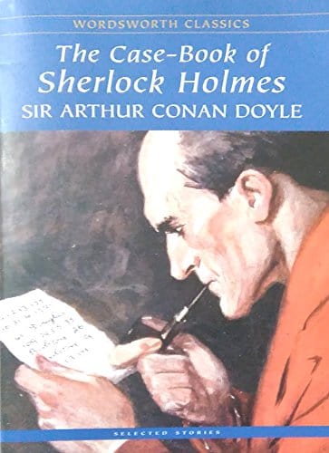 Doyle, Arthur Conan & Davies, David Stuart & Carabine, Dr Keith (University Of Kent A WORDSWORTH CLASSICS Sir Arthur Conan Doyle: The Casebook of Sherlock Holmes & His Last Bow [1995] paperback