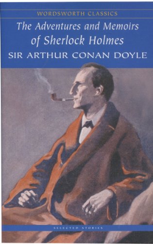 Doyle, Arthur Conan & Wolfreys, Dr Julian & Carabine, Dr Keith (University Of Kent A WORDSWORTH CLASSICS Sir Arthur Conan Doyle: The Adventures & Memoirs of Sherlock Holmes (Wordsworth Classics) [1992] paperback