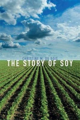 Du, Bois Christine CLIMATE New Bois Christine Du: The Story of Soy [2018] hardback