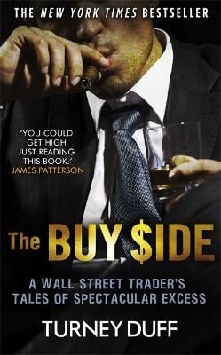 Duff, Turney BUSINESS Turney Duff: The Buy Side [2014] paperback