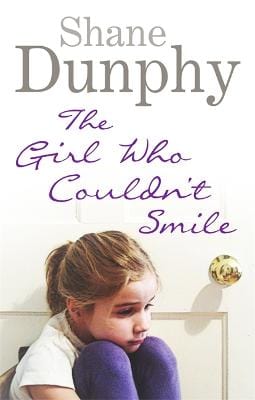 Dunphy, Shane IRISH BIOGRAPHY Shane Dunphy: The Girl Who Couldn't Smile [2012] paperback