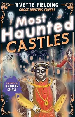 Fielding, Yvette & Shaw, Hannah CHILDRENS REFERENCE New Yvette Fielding: Most Haunted Castles [2024] paperback