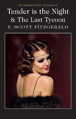 Fitzgerald, F Scott & Claridge, Henry (Senior Lecturer, School & Carabine, Dr Keith (University Of Kent A WORDSWORTH CLASSICS F. Scott Fitzgerald: Tender is the Night / The Last Tycoon (Wordsworth Classics) [2011] paperback