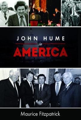 Fitzpatrick, Maurice BARGAIN IRISH HISTORY Maurice Fitzpatrick: John Hume in America: John Hume in America: From Derry to DC [2017] hardback