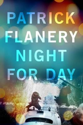 Flanery, Patrick FICTION PAPERBACK New Patrick Flanery: Night for Day [2020] paperback