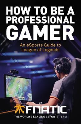 Fnatic & Kikis & Yellowstar & Spirit & Febiven SCIENCE FICTION FANTASY New Fnatic: How To Be a Professional Gamer [2016] paperback