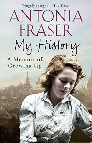 Fraser, Antonia BARGAIN BIOGRAPHY Antonia Fraser: My History [2015] paperback