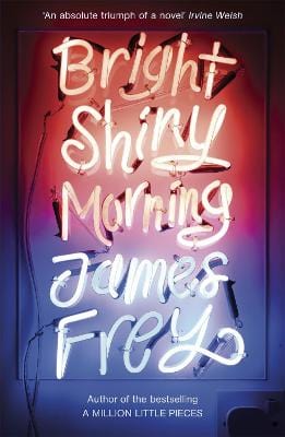 Frey, James UNKNOWN Good Bright Shiny Morning: A rip-roaring ride through LA from the author of My Friend Leonard