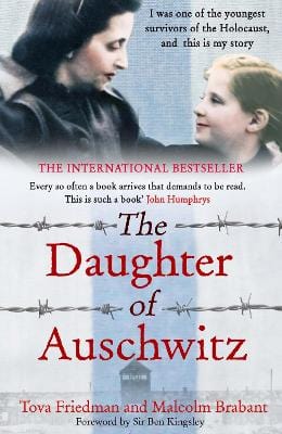 Friedman, Tova & Brabant, Malcolm UNKNOWN Good The Daughter of Auschwitz: THE SUNDAY TIMES BESTSELLER - a heartbreaking true story of courage, resilience and survival
