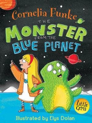 Funke, Cornelia & Dolan, Elys BARGAIN CHILDRENS FICTION New Cornelia Funke: The Monster from the Blue Planet [2015] paperback