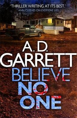 Garrett, A D FICTION HARDBACK New A D Garrett: Believe No One [2014] hardback