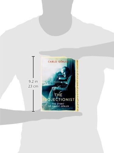 Gebler, Carlo BARGAIN IRISH BIOGRAPHY Carlo Gébler: The Projectionist: The Story of Ernest Gébler: The Story of Ernest Gebler [2015] hardback
