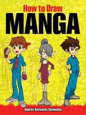 Andrés Giannotta: How to Draw Manga: Step-By-Step Drawings! (Dover How ...
