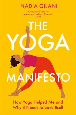 Gilani, Nadia HEALTH Nadia Gilani: The Yoga Manifesto [2023] paperback