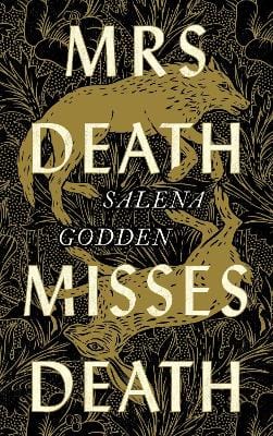 Godden, Salena FICTION HARDBACK Salena Godden: Mrs Death Misses Death [2021] hardback