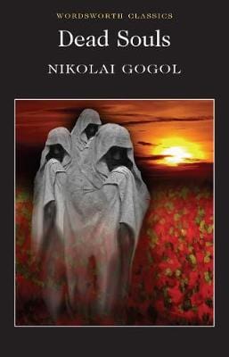 Gogol, Nikolai & Hapgood, Isabel F. & Briggs, Anthony & Carabine, Dr Keith (University Of Kent A WORDSWORTH CLASSICS Nikolai Gogol: Dead Souls (Wordsworth Classics) [2010] paperback