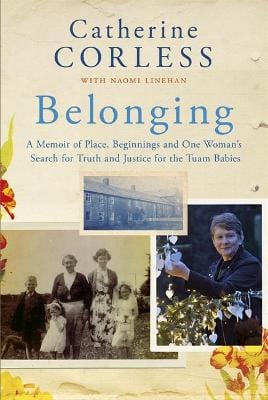 Catherine Corless: Belonging: One Woman&apos;s Search for Truth and Justice for the Tuam Babies [2021] paperback