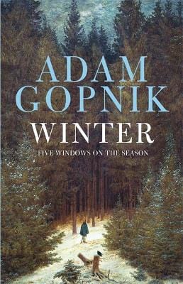 Gopnik, Adam BARGAIN LIT CRIT New Adam Gopnik: Winter [2013] paperback