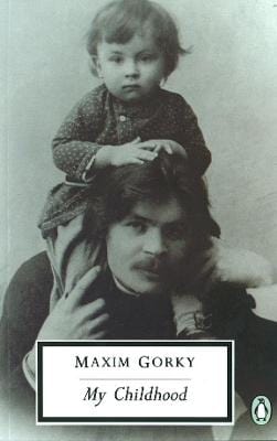 Gorky, Maxim & Wilks, Ronald LITERARY BIOGRAPHY Maxim Gorky: My Childhood [1990] paperback