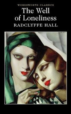 Hall, Radclyffe & Saxey, Dr Esther (University Of Sussex) & Carabine, Dr Keith WORDSWORTH CLASSICS Radclyffe Hall: The Well of Loneliness: 0 (Wordsworth Classics) [2014] paperback