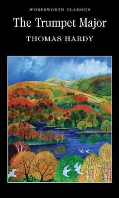 Hardy, Thomas & Pettit, Charles P.C. & Carabine, Dr Keith (University Of Kent A WORDSWORTH CLASSICS Thomas Hardy: The Trumpet-Major [1995] paperback