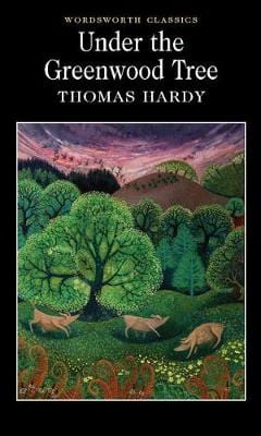 Hardy, Thomas & Seymour, Dr Claire (University Of Kent A & Carabine, Dr Keith (University Of Kent A WORDSWORTH CLASSICS Thomas Hardy: Under the Greenwood Tree [1994] paperback