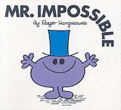 Hargreaves, Roger CHARACTER BOOKS Very Good Roger Hargreaves: Mr. Impossible [2003] paperback