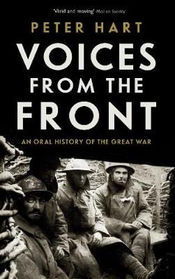 Hart, Peter BARGAIN HISTORY New Peter Hart: Voices from the Front [2017] paperback