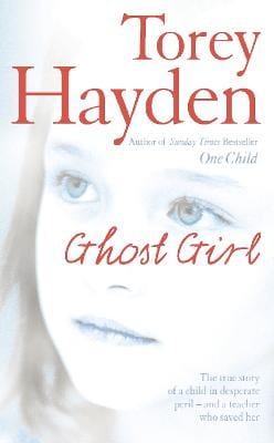 Hayden, Torey BIOGRAPHY Torey Hayden: Ghost Girl [2006] paperback