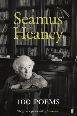 Seamus Heaney: 100 POEMS SEAMUS HEANEY [2018] hardback