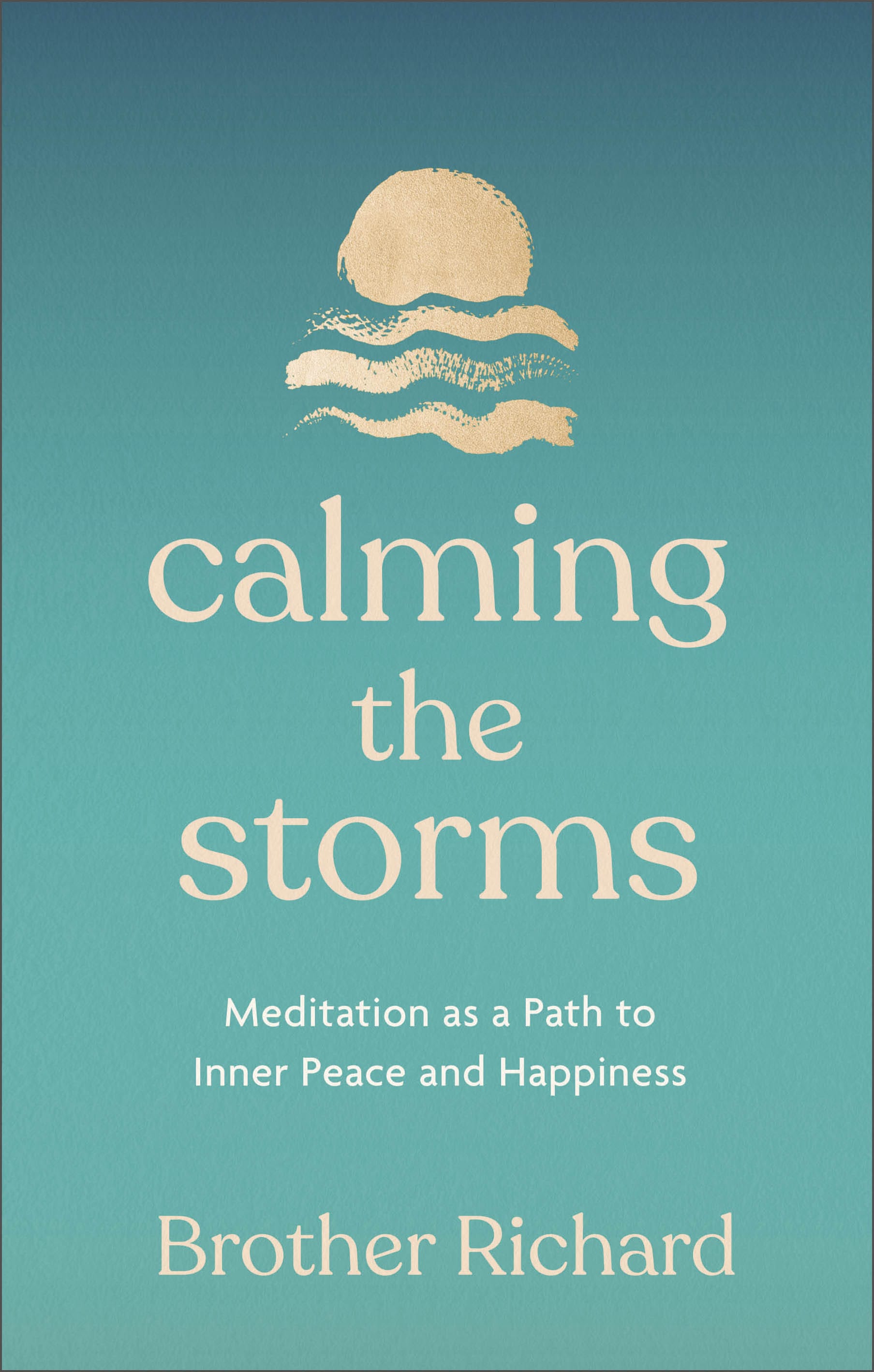 Hendrick, Brother Richard RELIGION New Brother Richard Hendrick: Calming the Storms [2024] hardback