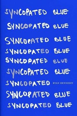 Hennessy, Ryan POETRY Ryan Hennessy: Syncopated Blue W2 [2021] hardback
