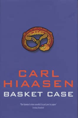 Hiaasen, Carl CRIME FICTION Carl Hiaasen: Basket Case [2002] hardback