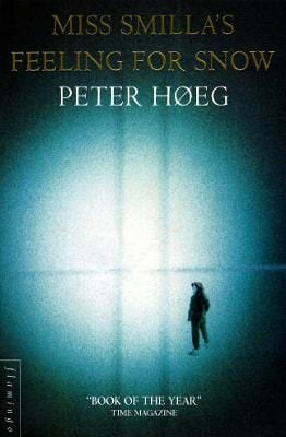 Hoeg, Peter fiction in translation Peter Hoeg: Miss Smilla's Feeling for Snow [1994] paperback