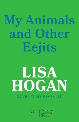 Lisa Hogan: My Animals and Other Eejits [2025] paperback – Chapters ...