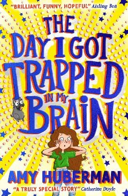 Huberman, Amy CHILDRENS FICTION Amy Huberman: Day I Got Trapped In My Brain [2022] paperback