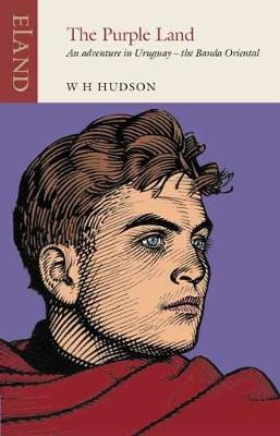 Hudson, W H & Campomar, Andreas TRAVEL WRITING New W H Hudson: The Purple Land [2019] paperback