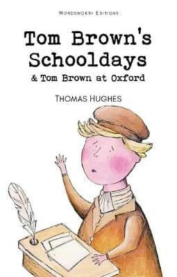 Hughes, Thomas WORDSWORTH CLASSICS Thomas Hughes: Tom Brown's Schooldays and Tom Brown at Oxford [1993] paperback