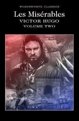 Hugo, Victor & Clark, Roger (University Of Kent At Cant & Wilbour, Charles E. & Carabine, Dr Keith (University Of Kent A WORDSWORTH CLASSICS Victor Hugo: Les Misérables Volume Two: 2 (Wordsworth Classics, Volume 2) [1994] paperback