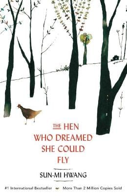 Hwang, Sun-Mi & Nomoto, Kazuko & Kim, Chi-Young Fiction in Translation Sun-Mi Hwang: The Hen Who Dreamed she Could Fly: The heart-warming international bestseller [2014] paperback