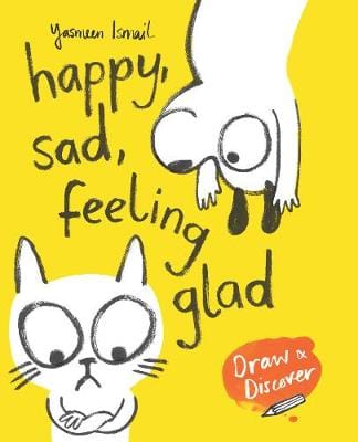 Ismail, Yasmeen MAKE & DO/ACTIVITY BOOKS New Yasmeen Ismail: Happy, Sad, Feeling Glad [2017] paperback