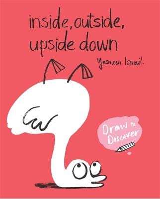 Ismail, Yasmeen MAKE & DO/ACTIVITY BOOKS New Yasmeen Ismail: Inside, Outside, Upside Down [2017] paperback