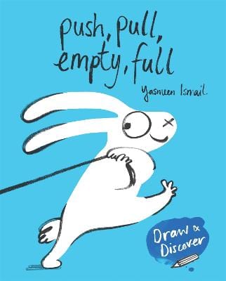 Ismail, Yasmeen MAKE & DO/ACTIVITY BOOKS New Yasmeen Ismail: Push, Pull, Empty, Full [2017] paperback