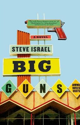 Israel, Steve BARGAIN FICTION HARDBACK New Steve Israel: Big Guns [2018] paperback