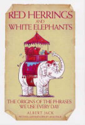 Jack, Albert LANGUAGES Albert Jack: Red Herrings and White Elephants [2014] hardback